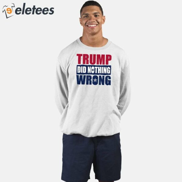 Trump Did Nothing Wrong Shirt