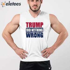 Trump Did Nothing Wrong Shirt 3