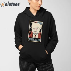 Trump Felon Shirt 3