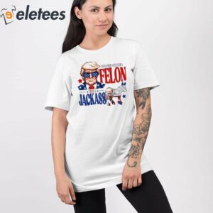 Trump Id Rather Vote For A Felon Than A Jackass Biden Shirt 2