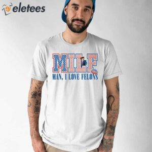 Trump MIFL Man I love Felons Shirt