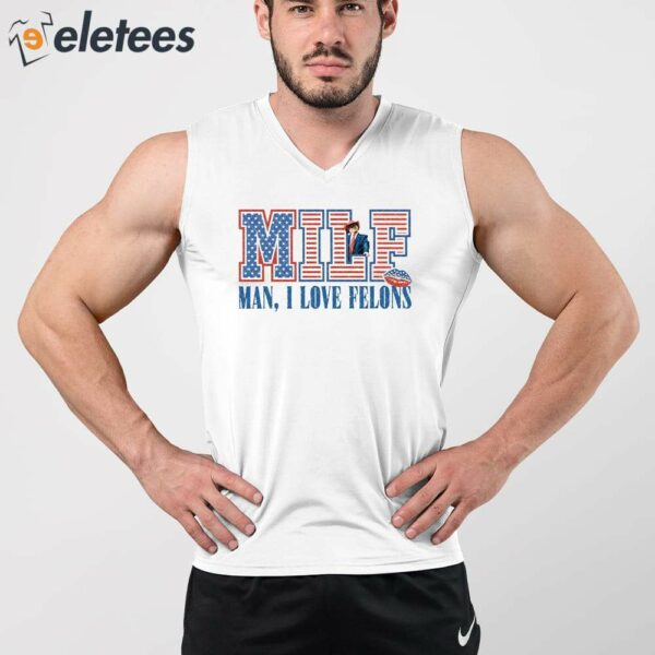 Trump MIFL Man I love Felons Shirt