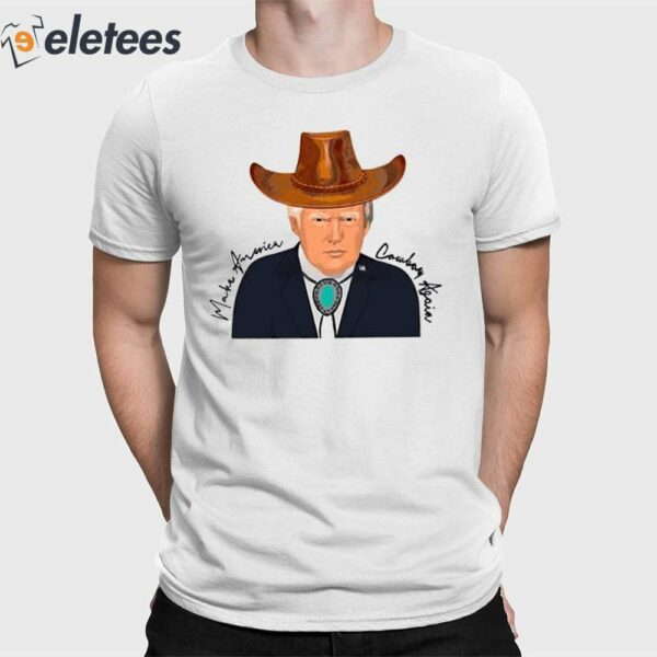 Trump Make America Cowboy Again Shirt
