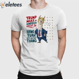 Trump Make America Great 2024 Hawk Tuah Spit On That Thang Shirt