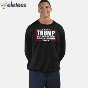 Trump Make America Great Again Again 2024 Shirt 3