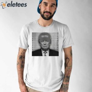 Trump Mugshot Make America Great Again Hat Shirt