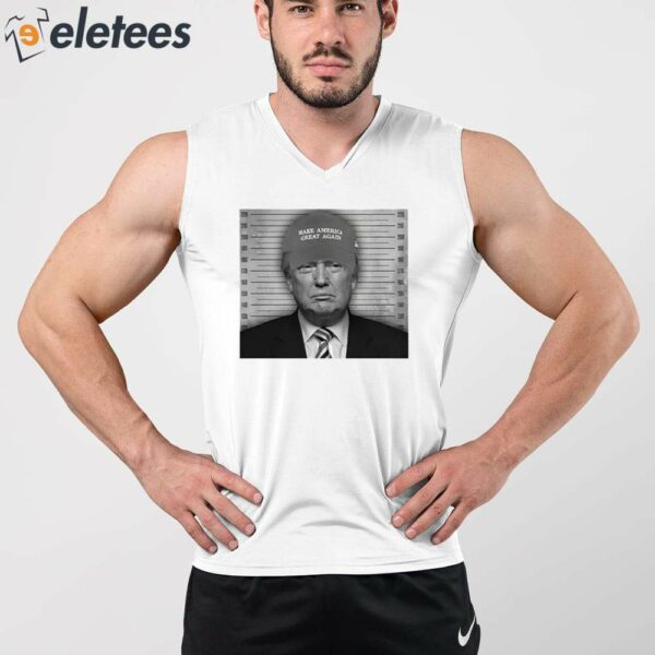 Trump Mugshot Make America Great Again Hat Shirt