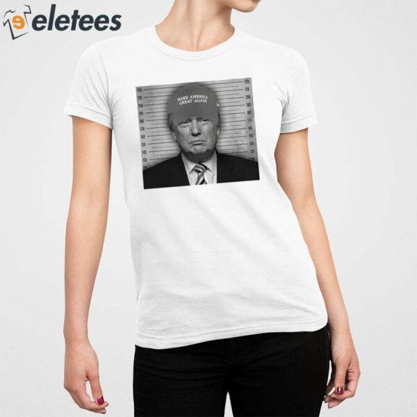 Trump Mugshot Make America Great Again Hat Shirt