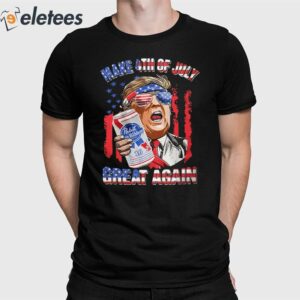 Trump Pabst Blue Ribbon Make 4th Of July Great Again Shirt