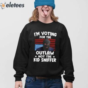 Trump Thief I'm Voting For The Outlaw Not The Kid Sniffer Shirt