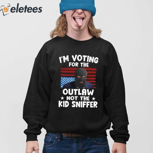Trump Thief I’m Voting For The Outlaw Not The Kid Sniffer Shirt