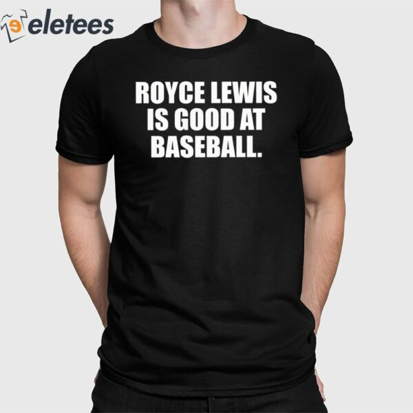 Twins Royce Lewis Is Good At Baseball Shirt