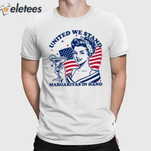 United We Stand Margaritas In Hand T-shirt