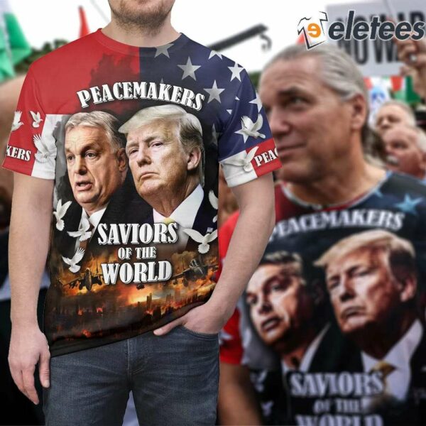 Viktor Orbán And Trump Peacemakers Saviors Of The World Shirt