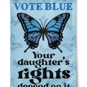 Vote Blue Like Your DaughterS Rights Depend On It Flag