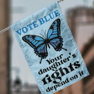 Vote Blue Like Your DaughterS Rights Depend On It Flag2