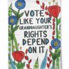 Vote Like Your Granddaughter’s Rights Depends On It Flag