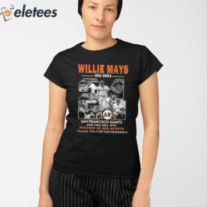 Willie Mays 1931 2024 Giants Forever In Our Hearts Thank You For The Memories Shirt 2