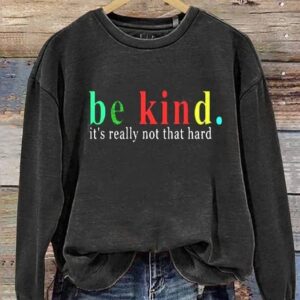 Womens Be Kind ItS Really Not That Hard Print Long Sleeve Sweatshirt