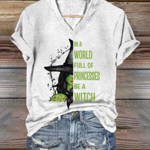 Women’s In A World Full of Princess Be A Wicth Print V-Neck T-Shirt