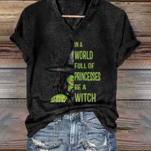 Womens In A World Full of Princess Be A Wicth Print V Neck T Shirt 2