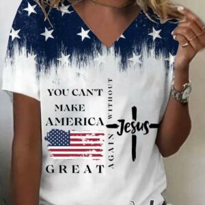 Women’s You Can’t Make America Great Again Without Jesus Print V Neck T-shirt