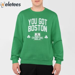 You Got Boston Celtics 2024 Champions We Got 18 Banners Shirt 4