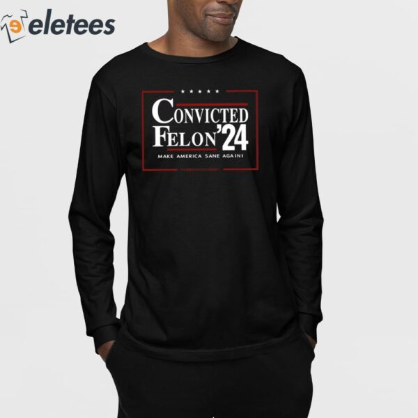 Zeek Arkham Convicted Felon 24 Make America Sane Again Limited Shirt