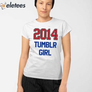 2014 Tumblr Girl Shirt 2