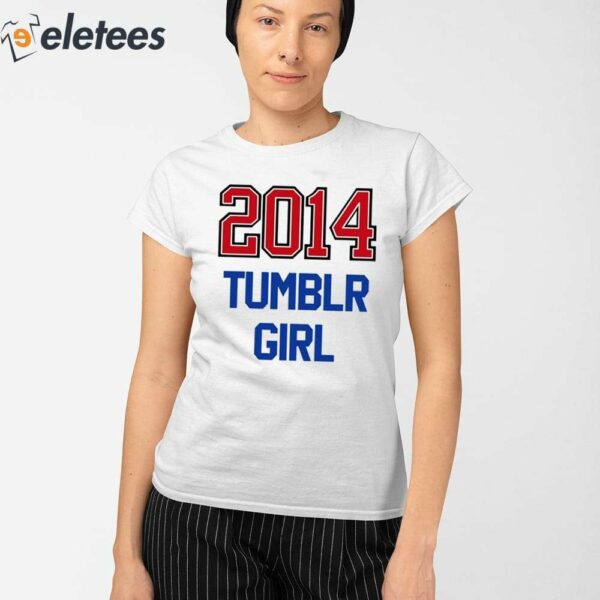 2014 Tumblr Girl Shirt