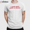 A Good Girl’s Guide To Murder Shirt