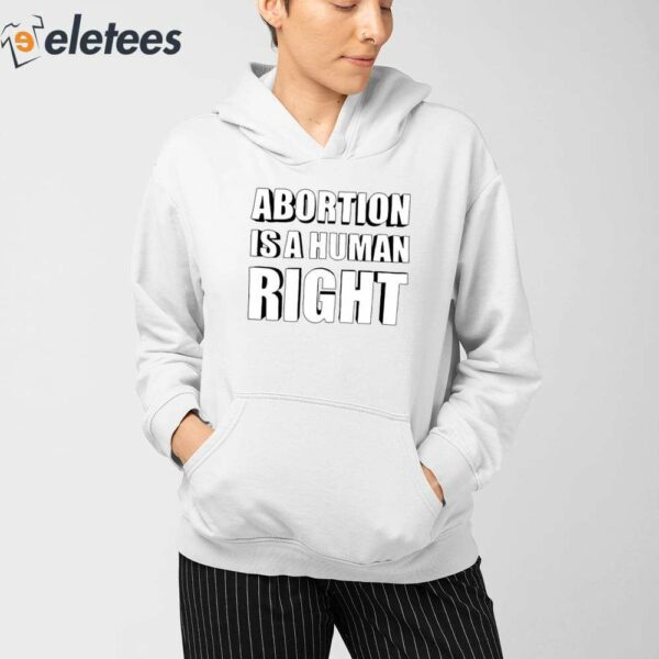 Abortion Is A Human Right Shirt