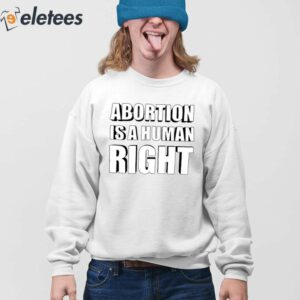 Abortion Is A Human Right Shirt 4