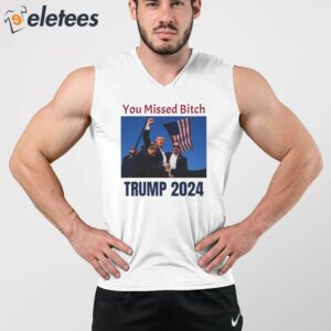 Bloody Trump 2024 You Missed Bitch Shirt 3