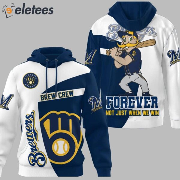 Brewers Brew Brew Forever Not Just When We Win 3D Shirt