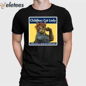 Childless Cat Lady Harris 2024 We're Not Going Back Shirt