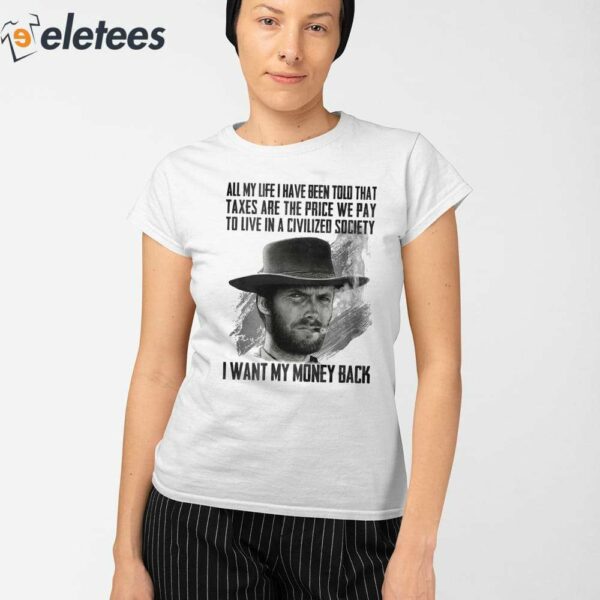 Clint Eastwood All My Life I Have Been Told That Shirt