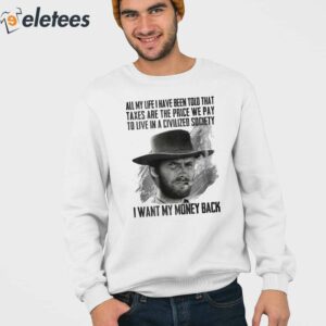 Clint Eastwood I Want My Money Back Shirt 3