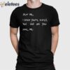 Dear Me I Know You’re Scared But God Got You Love Me Shirt