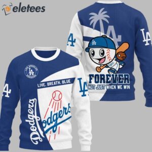 Dodgers Live Breath Blue Forever Not Just When We Win 3D Shirt1