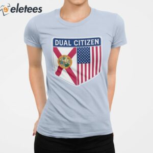 Dual Citizen Of The USA And Florida Shirt 2