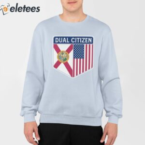 Dual Citizen Of The USA And Florida Shirt 3