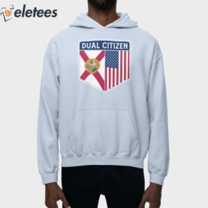 Dual Citizen Of The USA And Florida Shirt 4