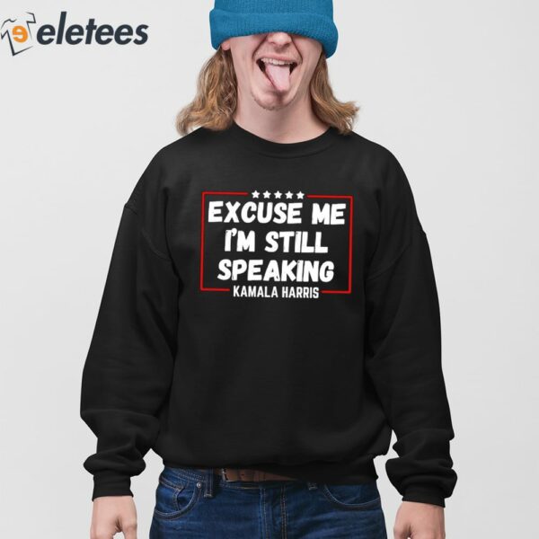 Excuse Me I’m Speaking Kamala Harris Shirt