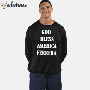 God Bless America Ferrera Shirt 3