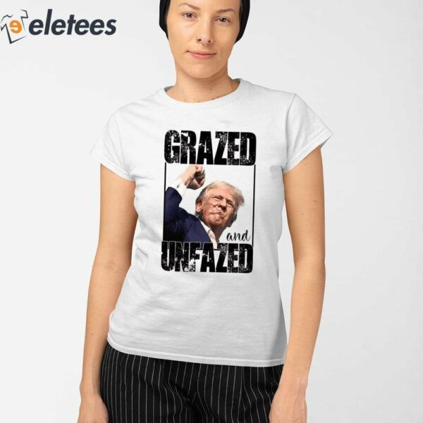 Grazed and Unfazed Trump Shooting Shirt