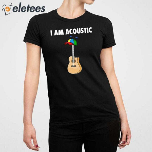 I Am Acoustic Guitar Shirt