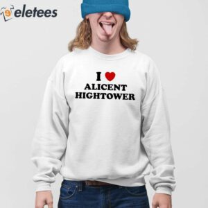 I Love Alicent Hightower Shirt 4