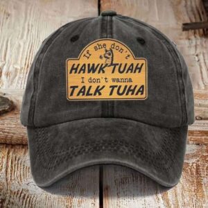 If She Dont Hawk Tuah I Dont Wanna Talk Tuha Print Sun Hat