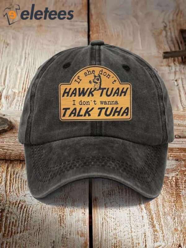 If She Dont Hawk Tuah I Don’t Wanna Talk Tuha Print Sun Hat